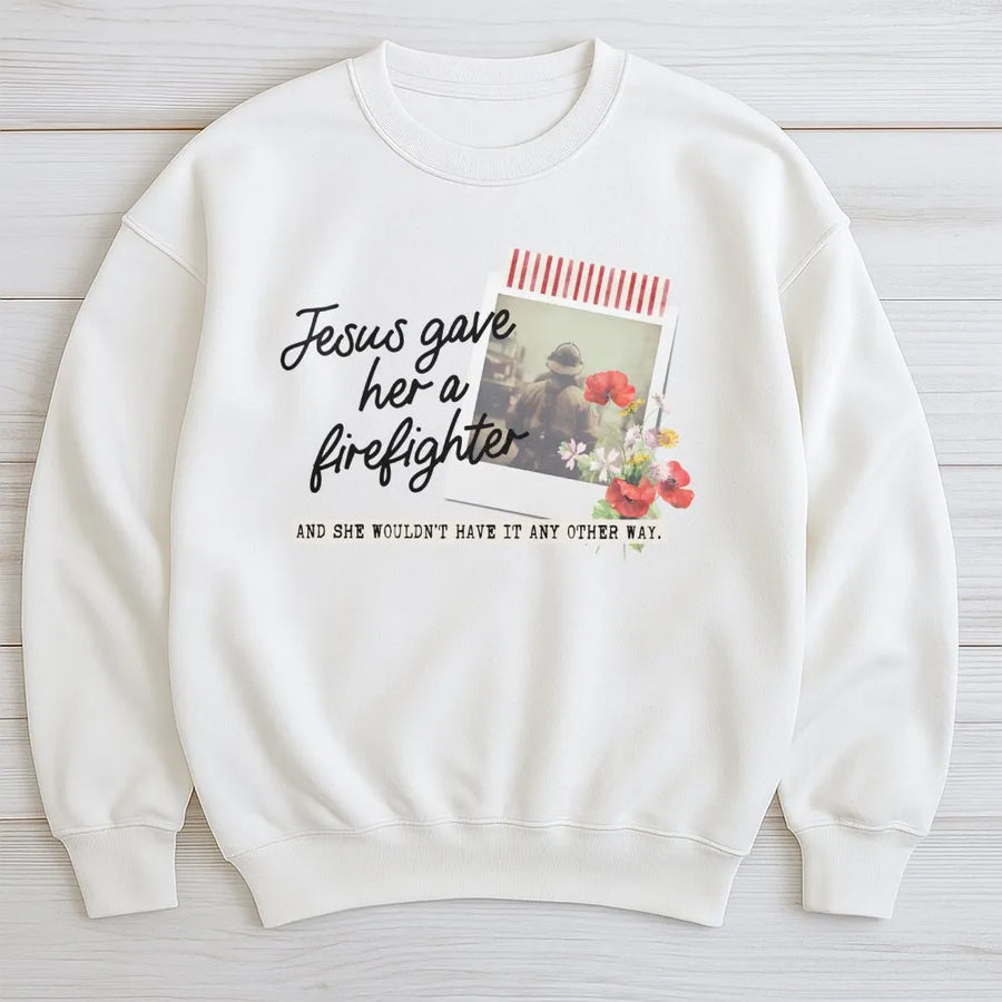 Jesus Gave Her A Firefighter Sweatshirt | Floral Photo Graphic Design | Premium Cotton Blend | Gift For Firefighter Wife Or Girlfriend