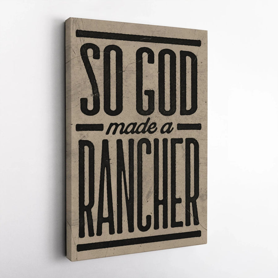 So God Made A Rancher Canvas Wall Art | Rustic Farmhouse Typography Print | Premium Gallery Wrap Decor | Farm Life Gift For Cowboy