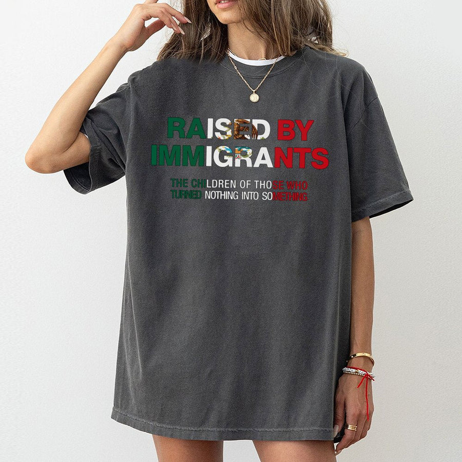 Raised By Immigrants T-Shirt | Mexican Pride Heritage Design | 100% Cotton Premium Tee | Empowering Latino Quote Gift For First Generation Americans