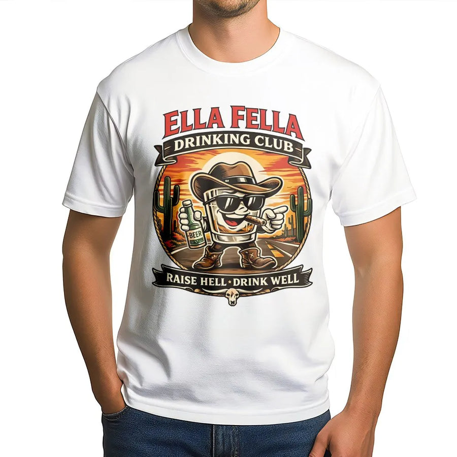 Ella Fella Drinking Club T-Shirt | Funny Western Cowboy Graphic | Premium Cotton Blend Pullover | Raise Hell Drink Well Gift for Men