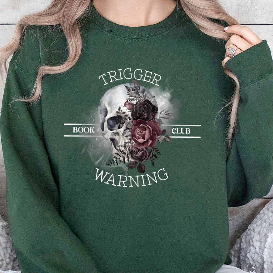 Trigger Warning Book Club Sweatshirt | Gothic Skull and Floral Design | Premium Cotton Blend | Gift for Dark Romance Readers and Booktroverts