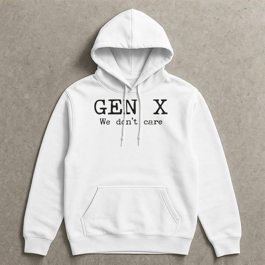 Gen X Hoodie | We Don't Care Sarcastic Quote | Premium Cotton-Blend Sweatshirt | Funny Gift For 70s 80s Generation X Men Women
