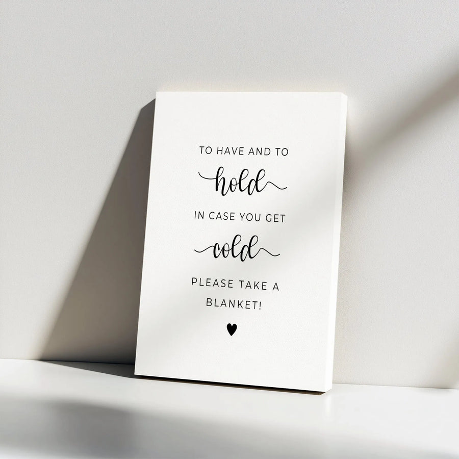 To Have And To Hold In Case You Get Cold Sign | Wedding Blanket Station Decor | Premium Gallery Wrap Canvas | Wedding Guest Comfort Gift