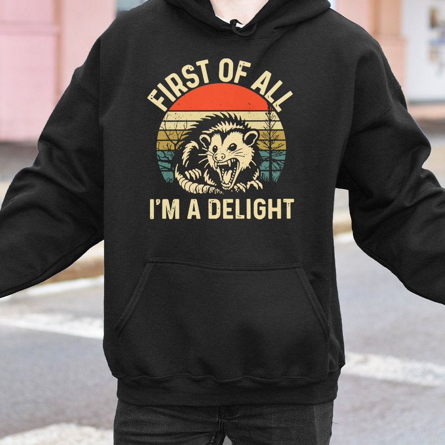 First Of All I'm A Delight Hoodie | Vintage Opossum Graphic Sweatshirt | Premium Cotton-Blend Pullover | Funny Animal Lover Gift For Men And Women