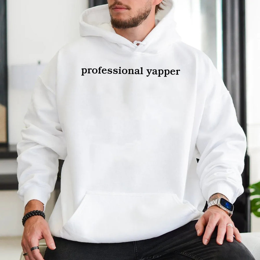 Professional Yapper Hoodie | Funny Sarcastic Humor Quote | Cozy Fleece Pullover | Gift for Talkative Friend
