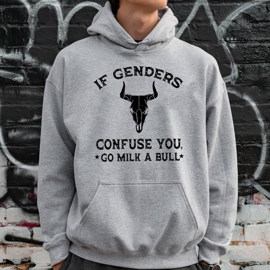 If Genders Confuse You Go Milk A Bull Hoodie | Western Country Graphic Sweatshirt | Premium Cotton Blend | Funny Sarcastic Gift for Men and Women