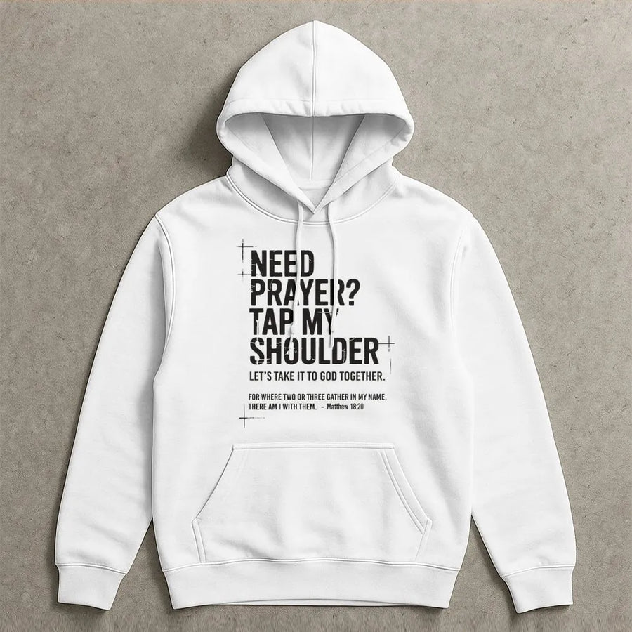 Christian Prayer Hoodie | Need Prayer Tap My Shoulder Quote | Soft Cotton Blend Pullover | Inspirational Religious Gift for Christians