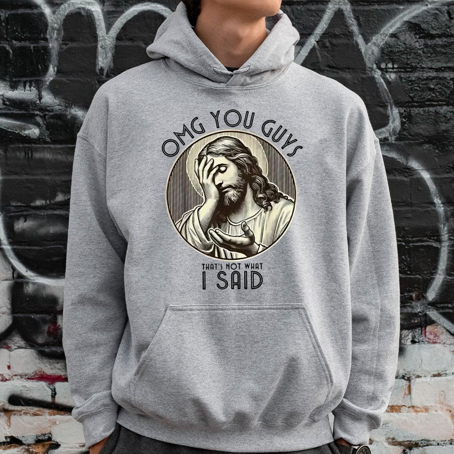 Jesus Meme Hoodie | Omg You Guys That's Not What I Said Graphic | Cotton Blend Pullover | Funny Christian Humor Gift for Him or Her