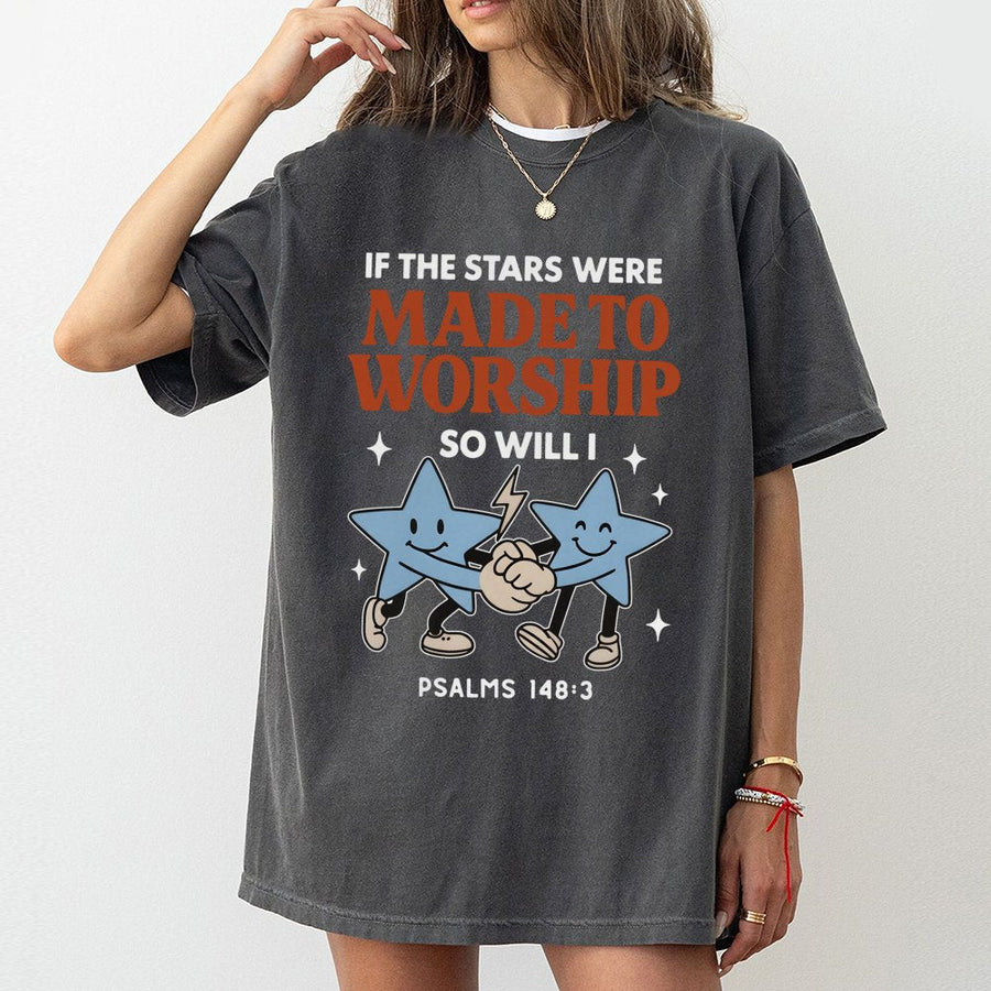 If The Stars Were Made To Worship T-Shirt | Psalms 148:3 Aesthetic Bible Verse Tee | 100% Premium Cotton | Christian Gift For Worship Leaders
