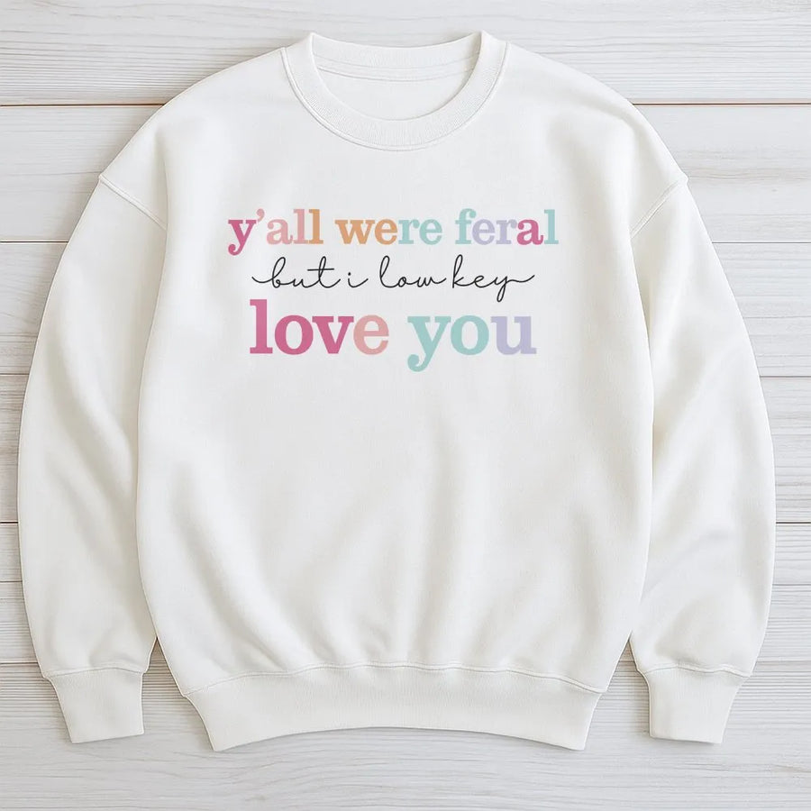 Funny Teacher Shirt | Y'all Were Feral Sarcastic Quote Tee | Premium Soft Cotton | End of Year Teacher Appreciation Gift for Educators