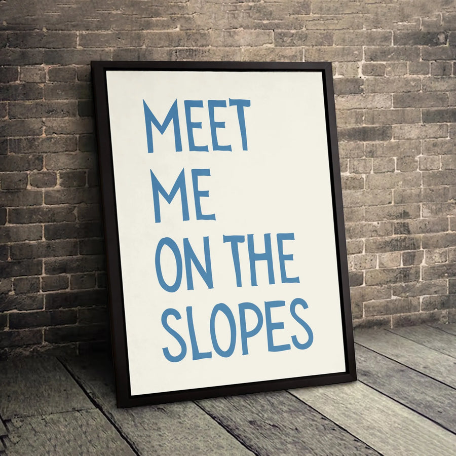 Meet Me On The Slopes Canvas Wall Art | Minimalist Ski Trip Quote | Gallery-Quality Premium Print | Gift For Skiers & Snowboarders