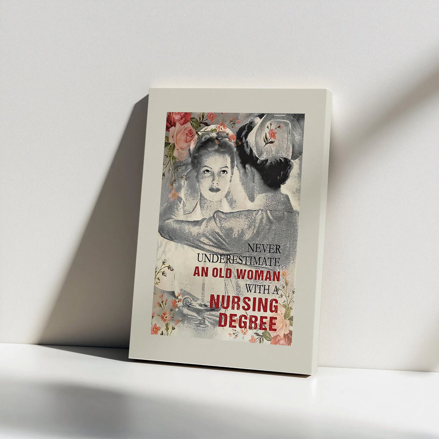 Never Underestimate An Old Woman With A Nursing Degree | Vintage Floral Nurse Wall Art | 1.25" Gallery Wrap Canvas | Retirement Gift For Retired RN