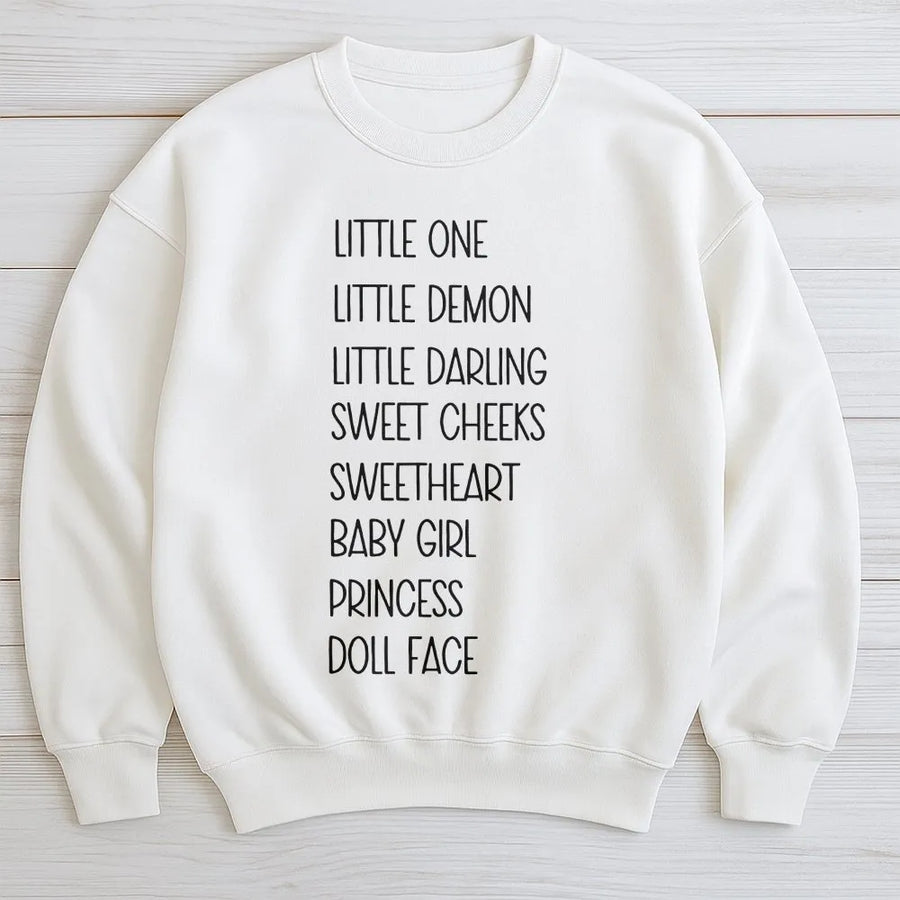 Baby Girl Sweatshirt | Funny List of Pet Names Slogan Tee | Soft Cotton Unisex Graphic Shirt | Gift for Girlfriend, Little Demon Princess