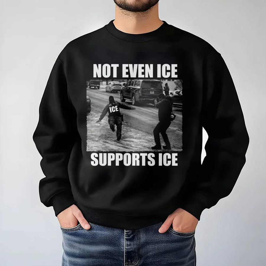 Not Even Ice Supports Ice Sweatshirt | Satire Graphic Tee | Premium Cotton Blend | Unisex Funny Protest Apparel for Activists