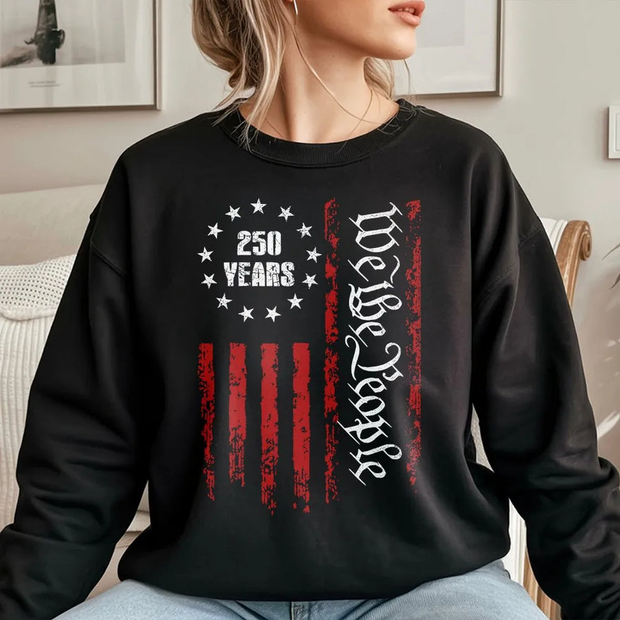 250th Anniversary Sweatshirt | We The People Distressed American Flag | Premium Cotton Blend | Commemorative Patriot Gift