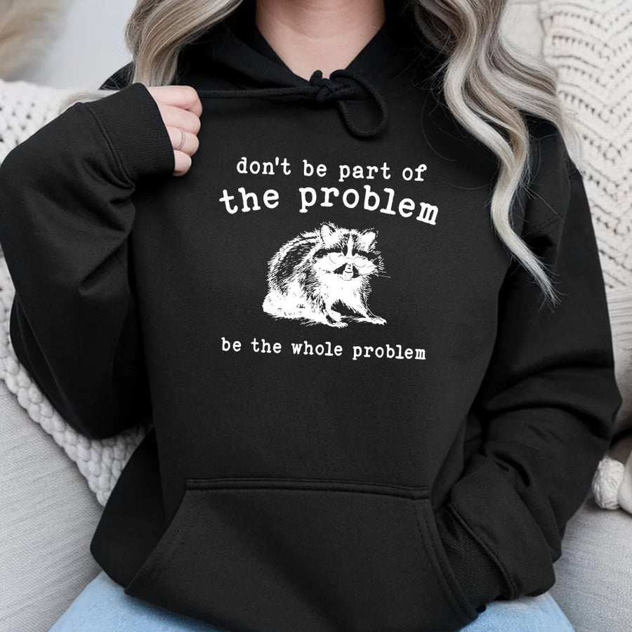 Funny Raccoon Hoodie | 'Be The Whole Problem' Vintage Trash Panda Graphic | Premium Cotton Blend Pullover | Unisex Meme Lover Gift