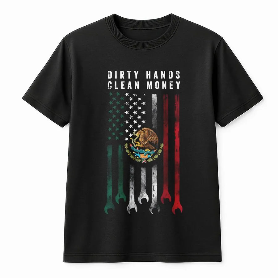 Mexican American Flag T-Shirt | Dirty Hands Clean Money Wrench Design | Soft Cotton Blend Pullover | Gift for Blue Collar Worker