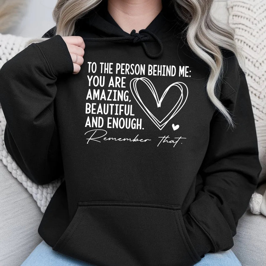 Dear Person Behind Me Hoodie | Inspirational Quote Back Print | Premium Cotton Blend | Mental Health Awareness Gift
