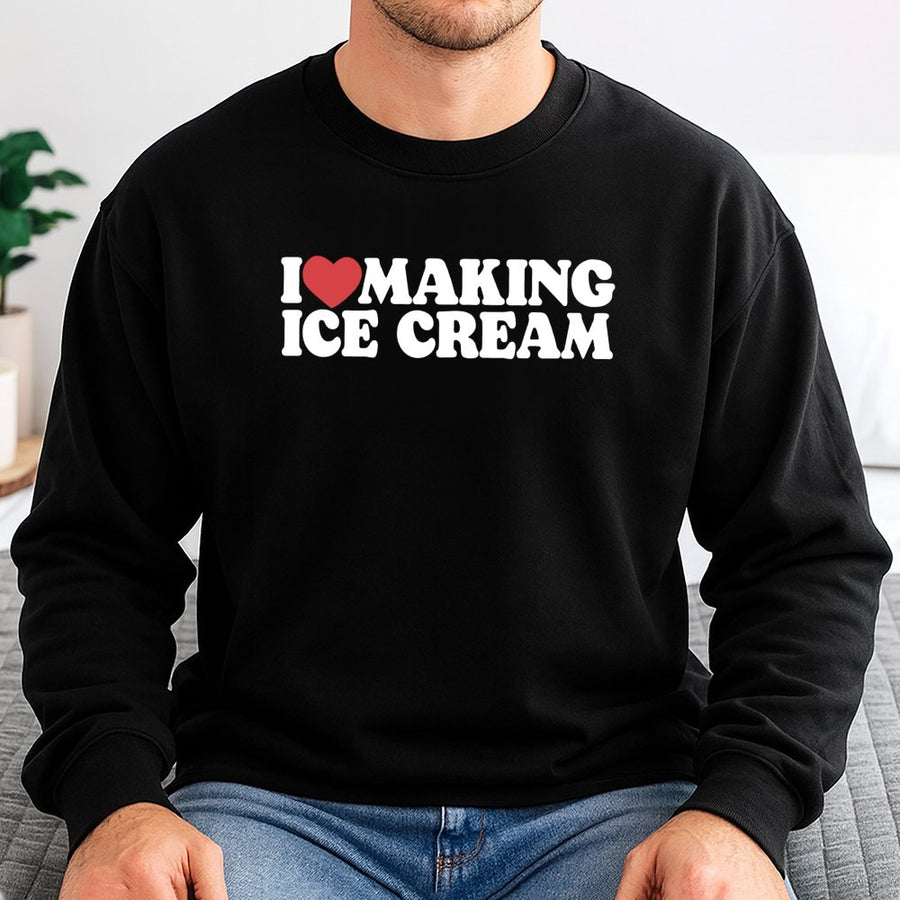 I Love Making Ice Cream Sweatshirt | Cute Dessert Lover Graphic Crewneck | Premium Cotton Blend Unisex Pullover | Foodie Birthday Gift