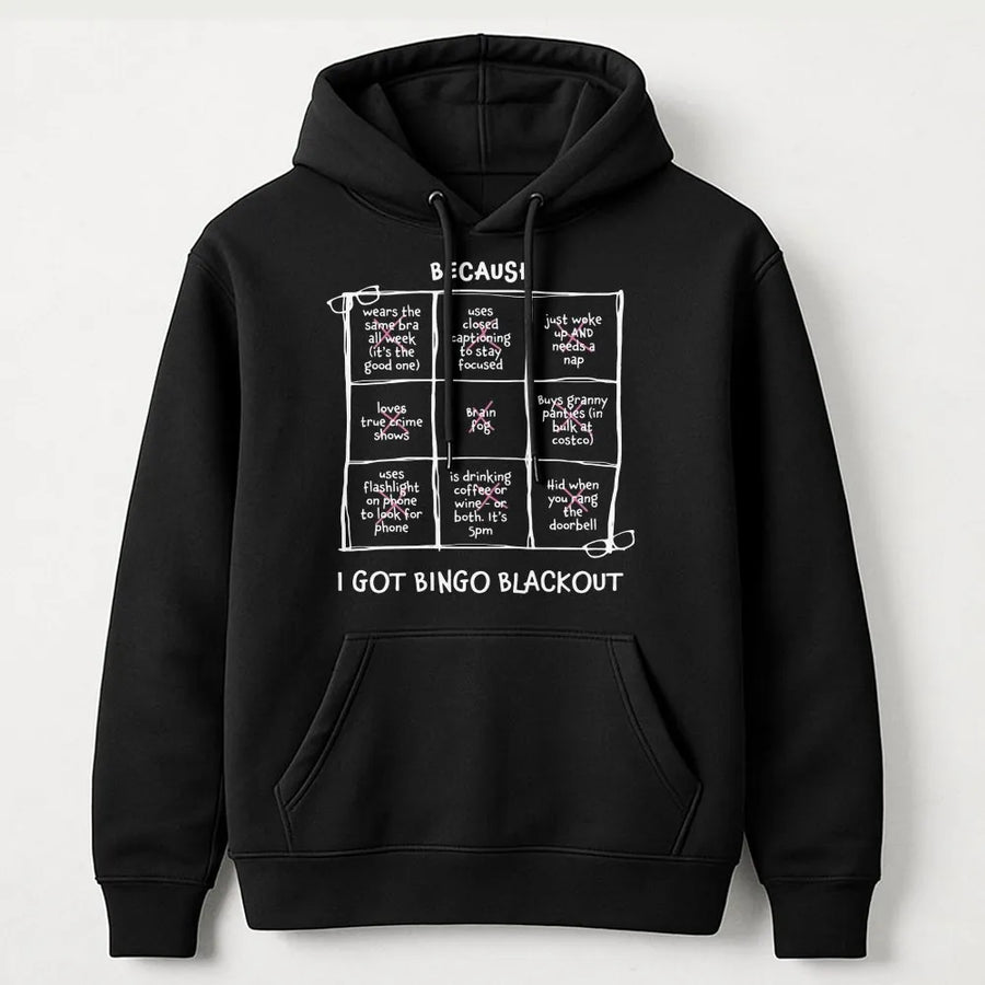 Bingo Blackout Hoodie | Funny Relatable Life Quote Sweatshirt | Premium Cotton Blend | Gift For Tired Moms And Best Friends