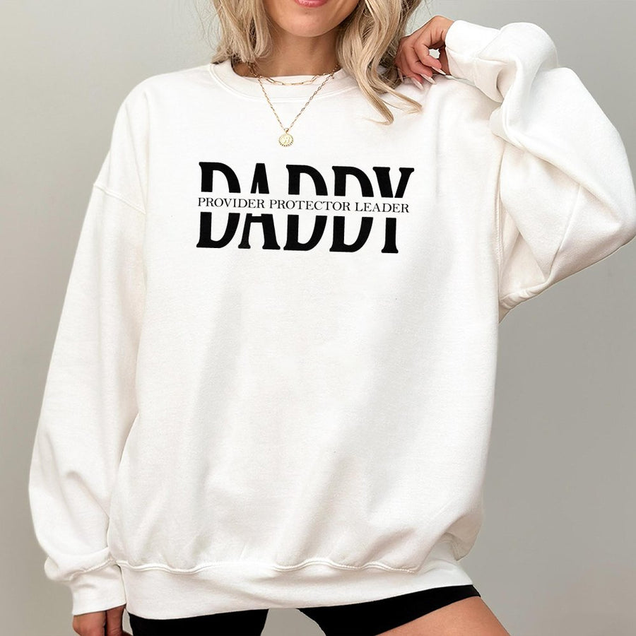 Daddy Sweatshirt | Provider Protector Leader Graphic Design | Soft Cotton Blend Unisex Pullover | Meaningful Father's Day 2026 Gift For Dad