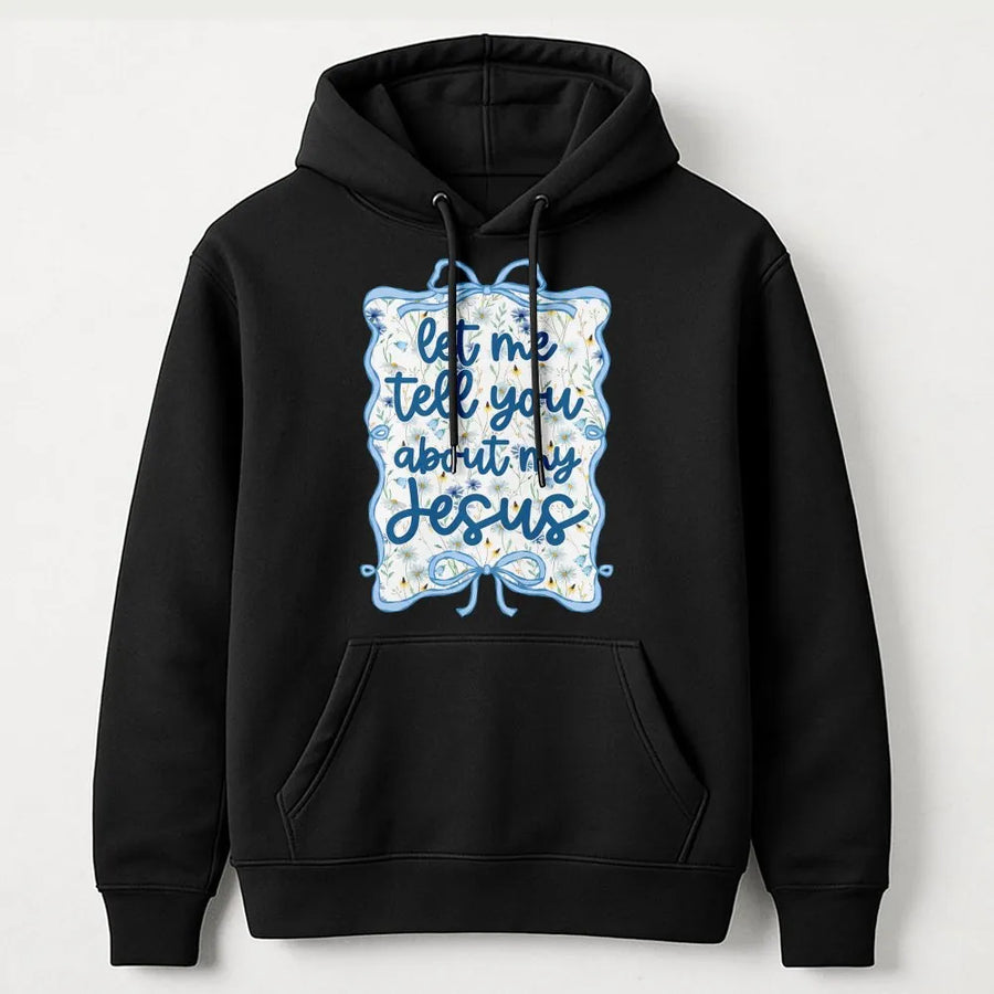 Let Me Tell You About My Jesus Hoodie | Christian Coquette Wildflower Bow Graphic | Premium Cotton Blend | Faith-Based Gift for Women