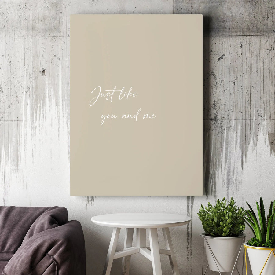 Just Like You And Me Wall Art | Minimalist Cursive Typography Print | Premium 1.25 Inch Canvas | Romantic Home Decor Gift