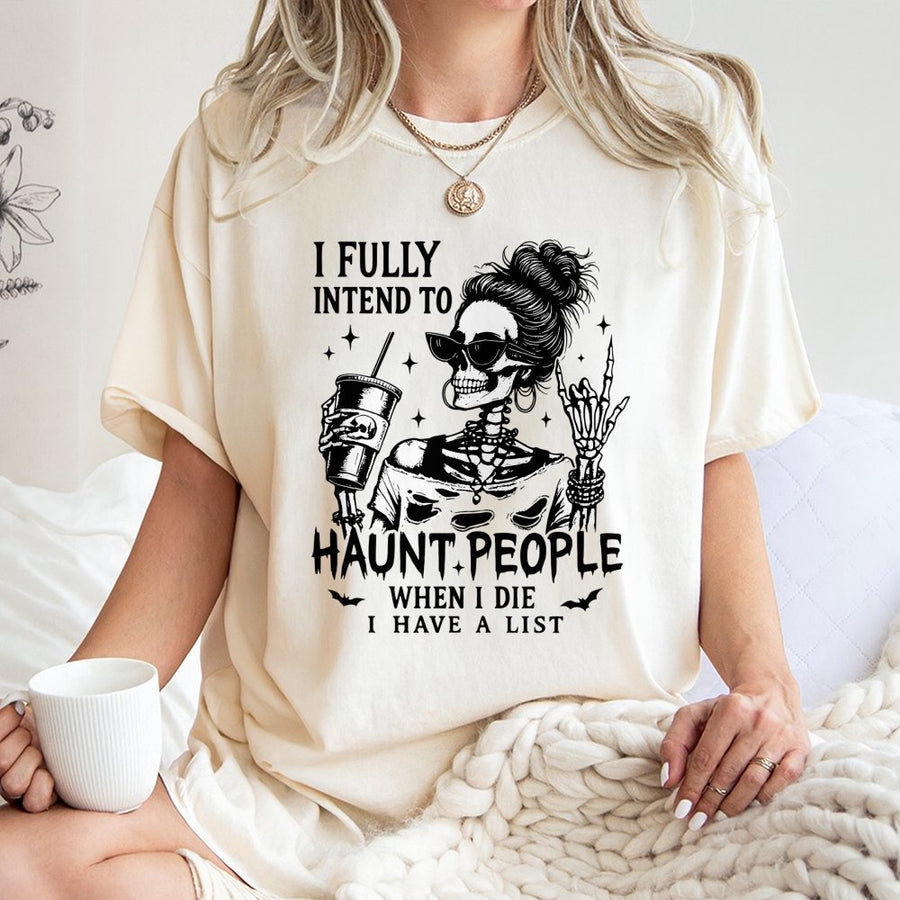 I Fully Intend To Haunt People T-Shirt | Funny Skeleton Coffee Lover Graphic Tee | Premium 100% Cotton Halloween Shirt | Sarcastic Spooky Gift For Her
