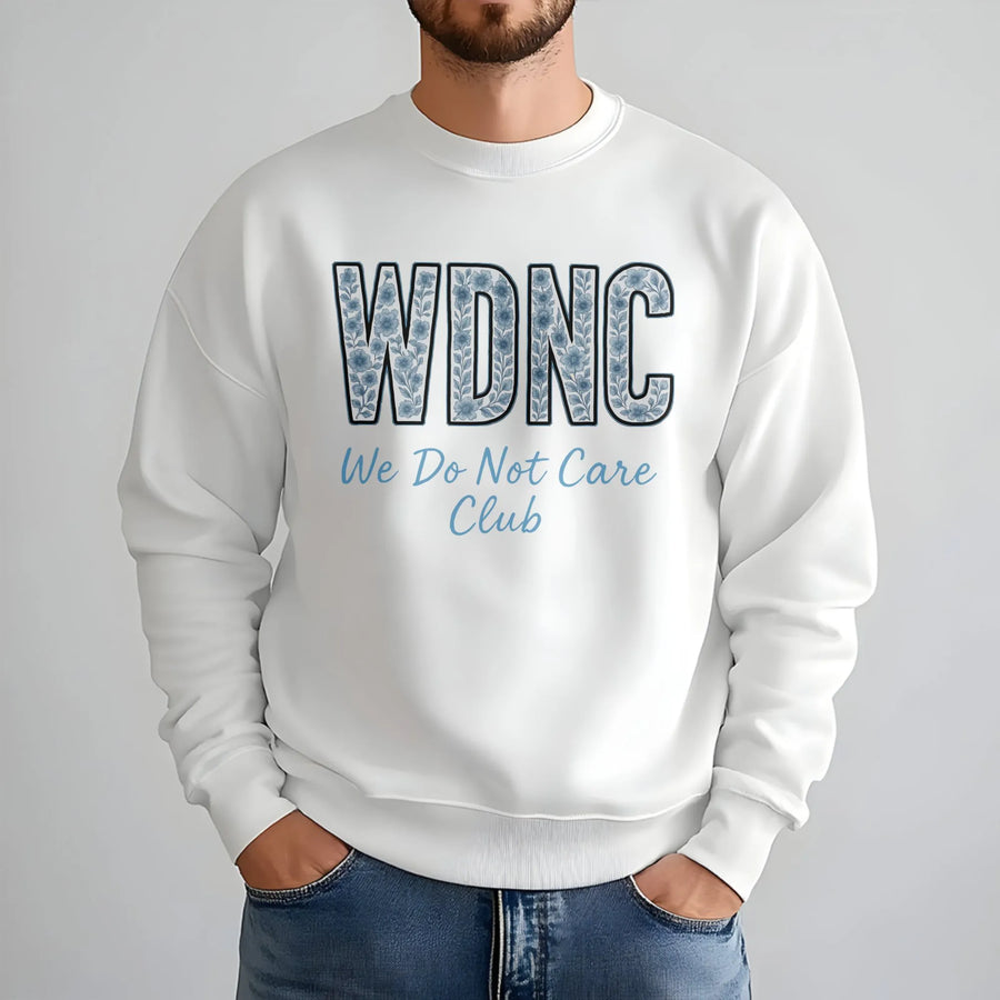 WDNC Club Sweatshirt | Floral Typography Graphic | Premium Cotton Blend Crewneck | Sarcastic Aesthetic Gift For Her