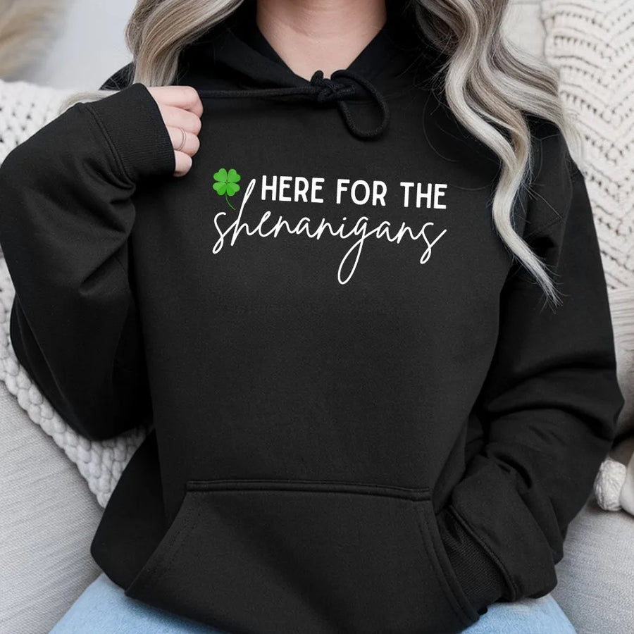 Here For The Shenanigans Hoodie | St Patricks Day Shamrock Graphic Sweatshirt | Premium Cotton Blend | Funny Irish Party Gift For Him And Her