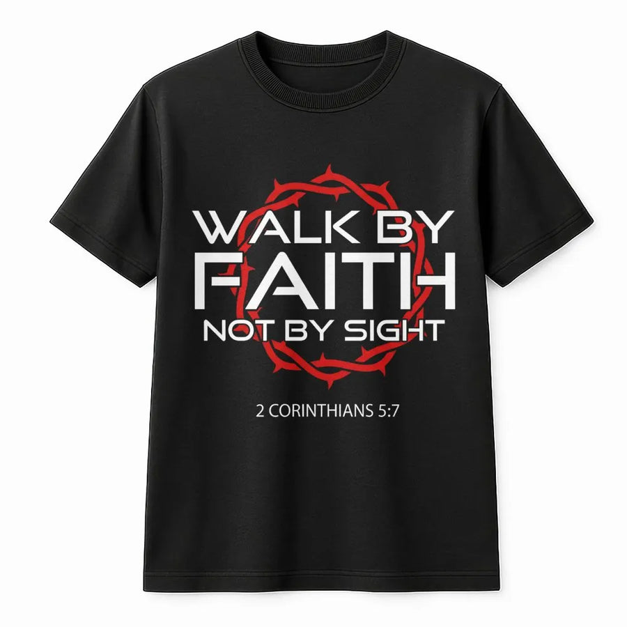 Walk By Faith Not By Sight T-Shirt | 2 Corinthians 5:7 Scripture Design | Premium Soft Cotton Religious Apparel | Christian Gift For Men & Women