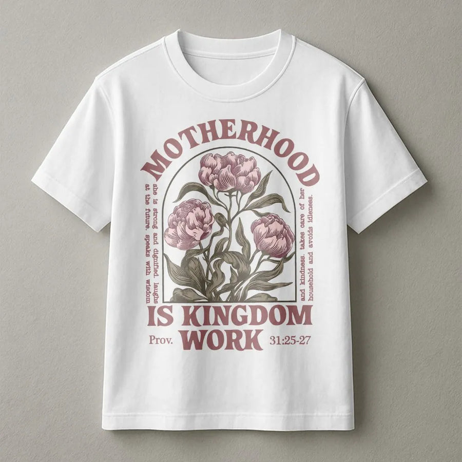 Motherhood Is Kingdom Work T-Shirt | Proverbs 31 Floral Botanical Graphic | Premium Soft Cotton | Christian Mom Gift Religious Birthday Shirt