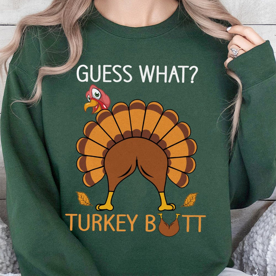 Guess What Turkey Butt Sweatshirt | Funny Thanksgiving Graphic Tee | Premium Cotton Blend Fall Apparel | Humorous Holiday Gift for Men Women