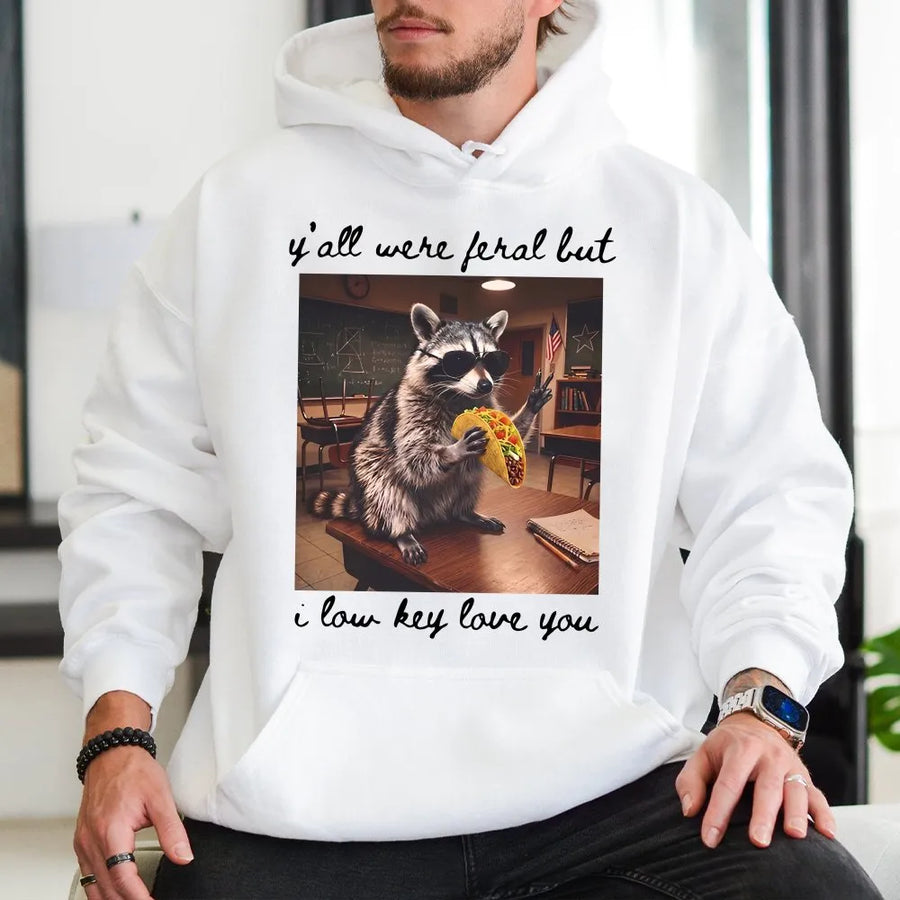 Funny Teacher Hoodie | Y'all Were Feral Raccoon Meme Pullover | Cozy Cotton Blend | Last Day of School Gift for Educator