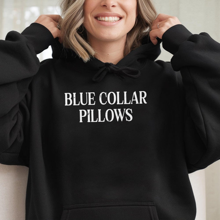 Blue Collar Pillows Hoodie | Funny Graphic Text Design | Soft Cotton-Polyester Blend | Gift For Blue Collar Wife Or Girlfriend