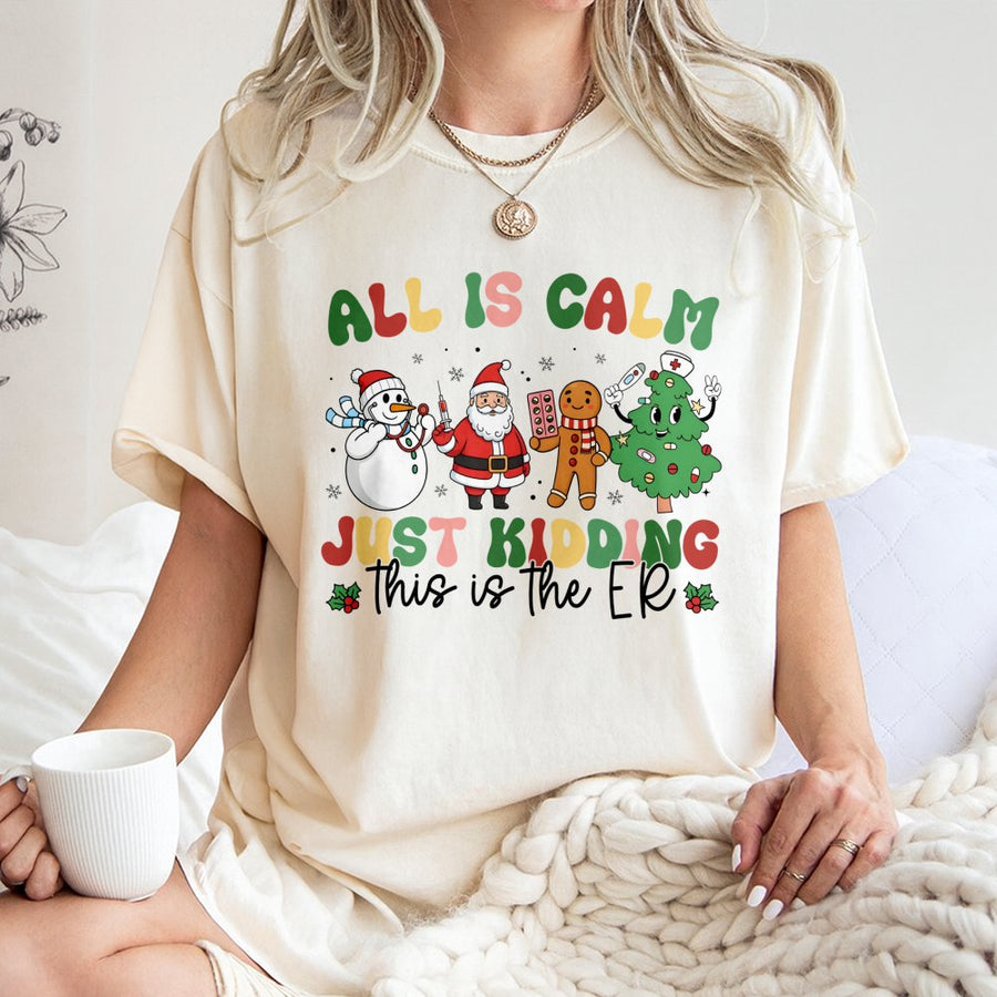 Nurse Christmas T-Shirt | All Is Calm Just Kidding ER Design | Premium Cotton Medical Staff Gift | Funny Holiday Work Shirt For Nurses & Doctors