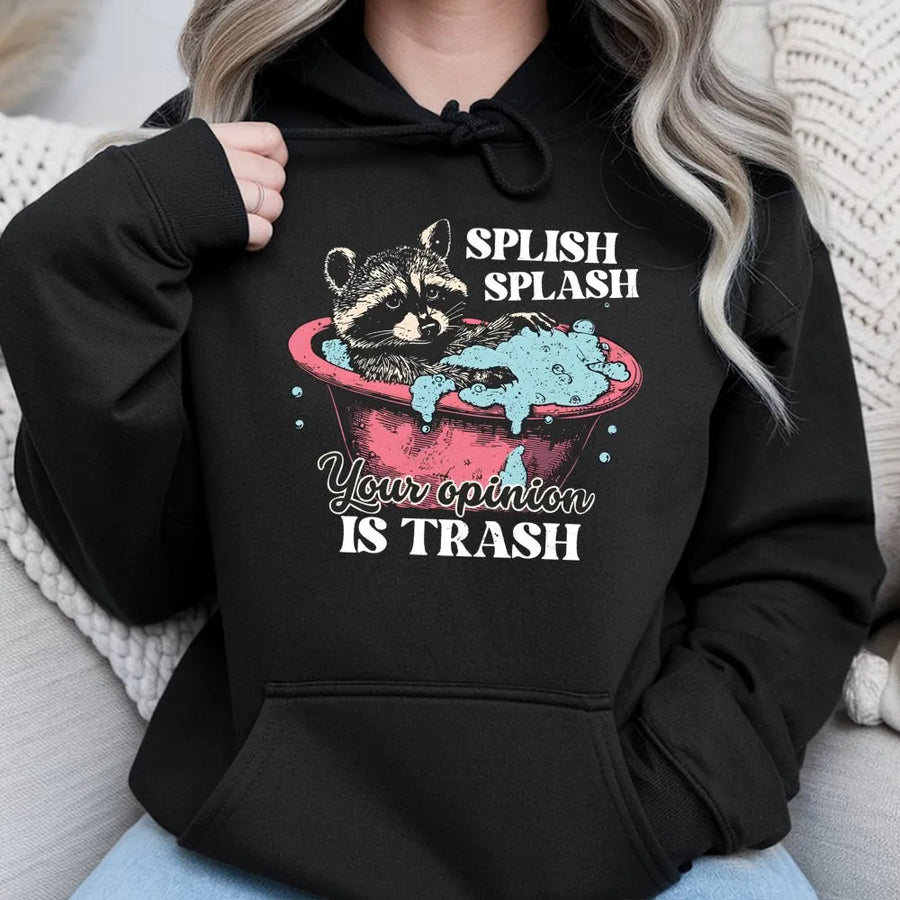 Splish Splash Your Opinion Is Trash Hoodie | Funny Raccoon Graphic Sweatshirt | Premium Cotton Blend | Sarcastic Gift for Animal Lovers
