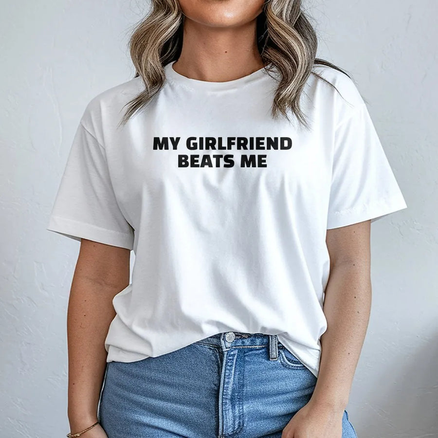 My Girlfriend Beats Me T-Shirt | Funny Sarcastic Quote Pullover | Premium Cotton-Poly Blend | Novelty Boyfriend Gift for Valentine's Day