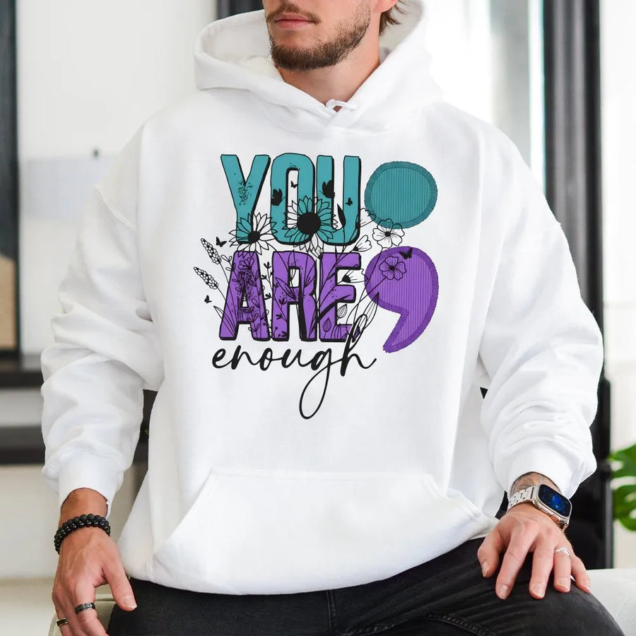 You Are Enough Hoodie | Semicolon Mental Health Awareness Gift | Premium Cotton-Polyester Blend | Unisex Inspirational Apparel for Everyone