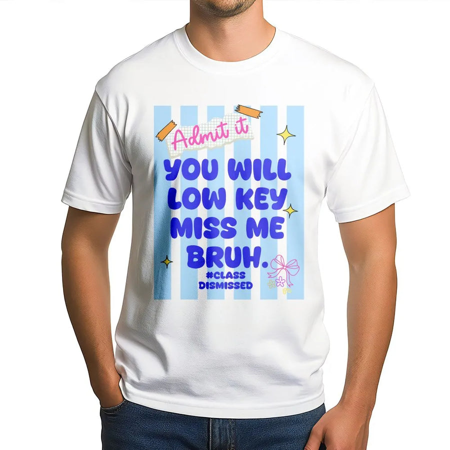 Funny Teacher Summer Break Shirt | 'Miss Me Bruh' Class Dismissed Tee | Premium Comfort Colors | Last Day of School Gift for Educator