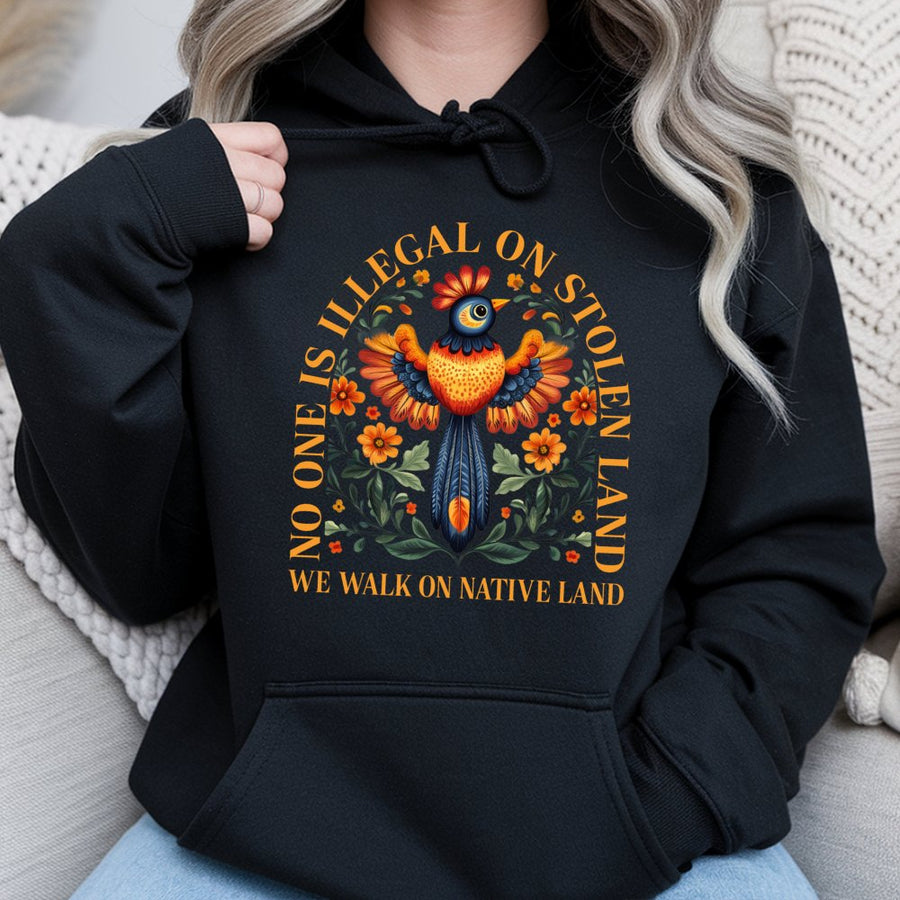 No One Is Illegal On Stolen Land Hoodie | Indigenous Rights Activist Graphic | Premium Cotton Blend | Social Justice Gift For Human Rights Allies