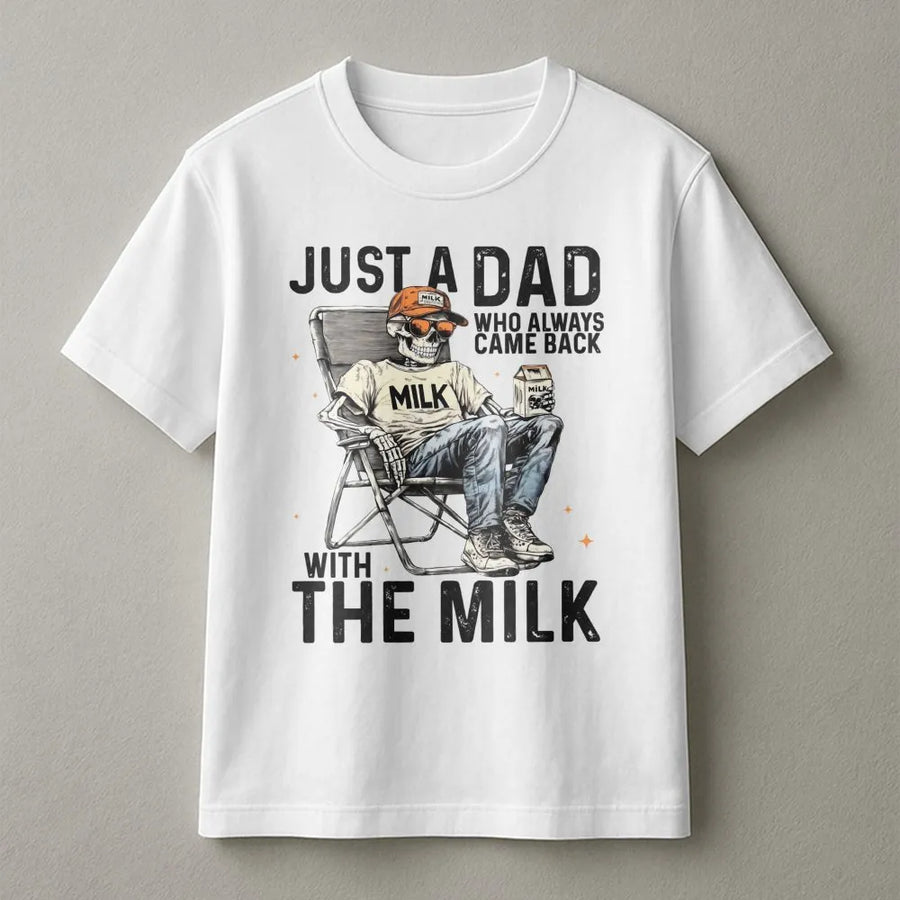 Just A Dad Who Always Came Back With The Milk T-Shirt | Funny Skeleton Graphic Tee | 100% Cotton Premium Quality | Best Father's Day 2026 Gift For Dad