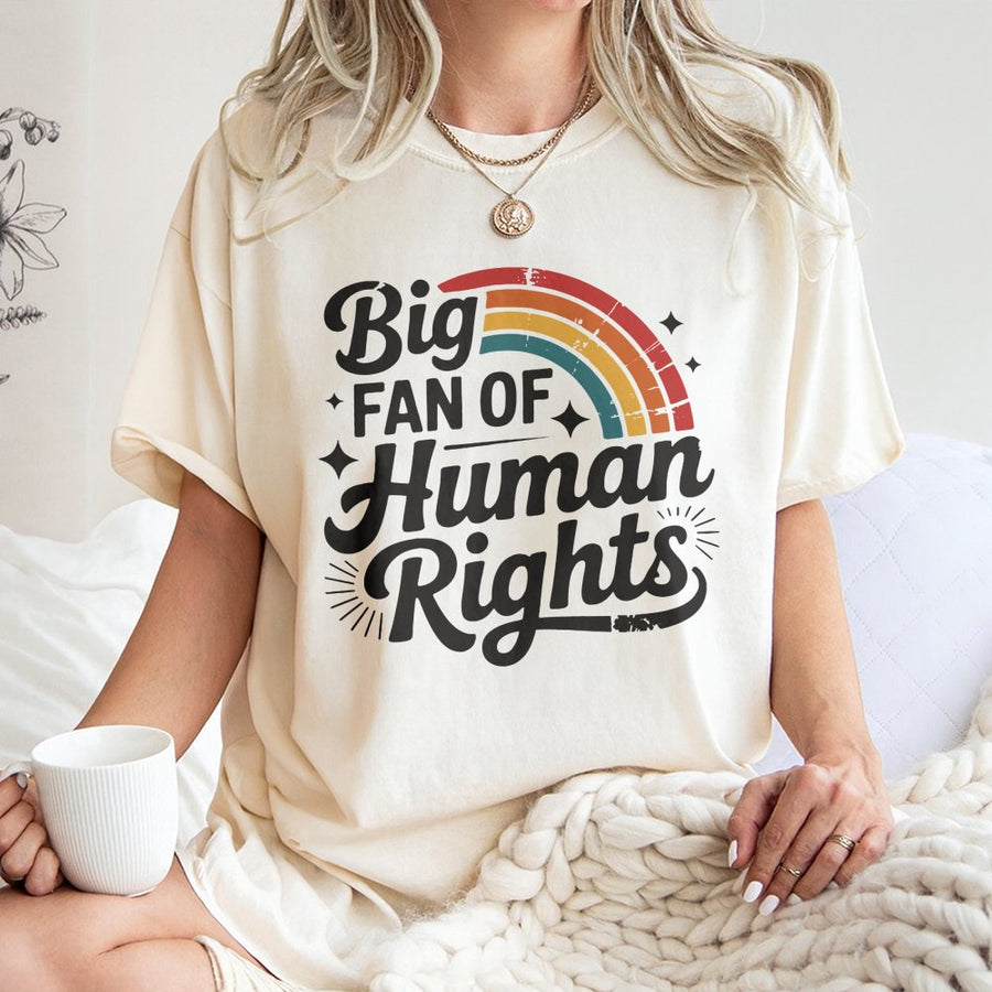 Big Fan Of Human Rights T-Shirt | Retro Rainbow Graphic Tee | Premium 100% Cotton | Social Justice Activism Gift For Equality Supporters