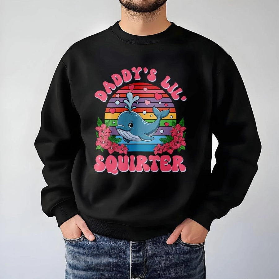 Daddy's Lil Squirter Sweatshirt | Cute Whale Graphic Print | Cotton Blend Crewneck | Funny Retro Inspired Apparel Gift for Her