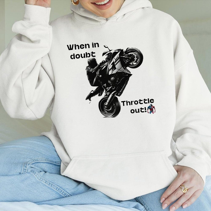 Motorcycle Hoodie | When In Doubt Throttle Out Graphic Design | Cotton-Poly Blend | Premium Gift For Biker Men And Women