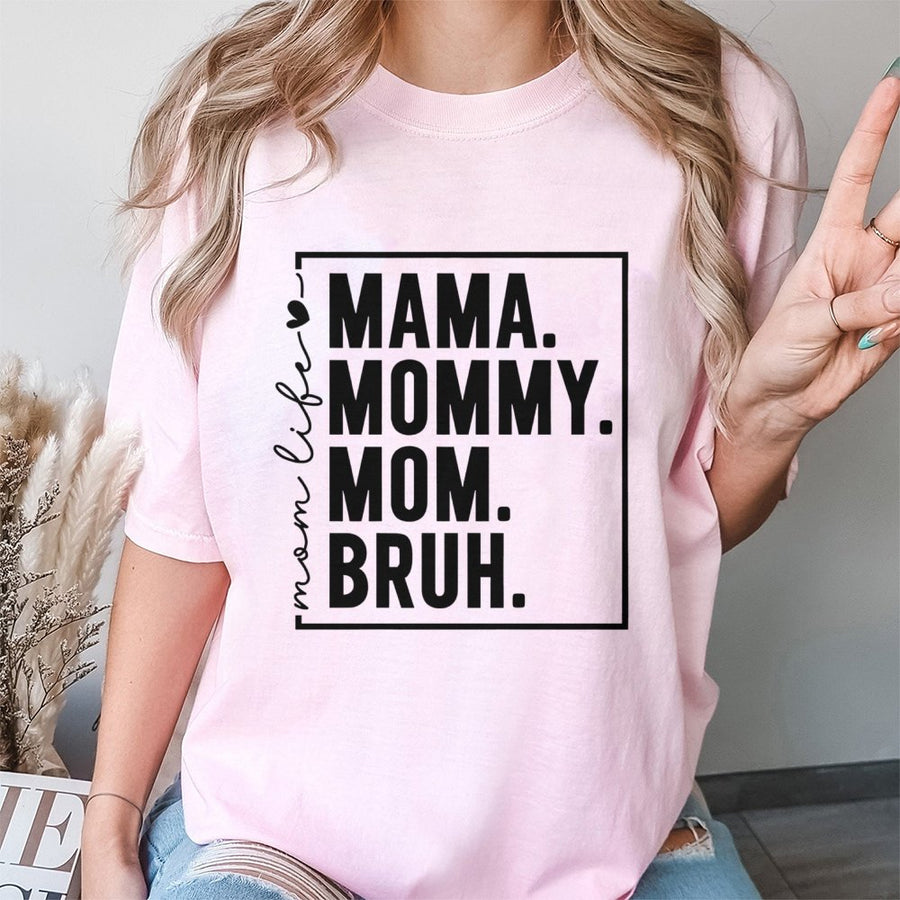 Mama Mommy Mom Bruh T-Shirt | Funny Mother's Day 2026 Graphic Tee | 100% Premium Cotton | Cute Gift for New Moms and Tired Mothers