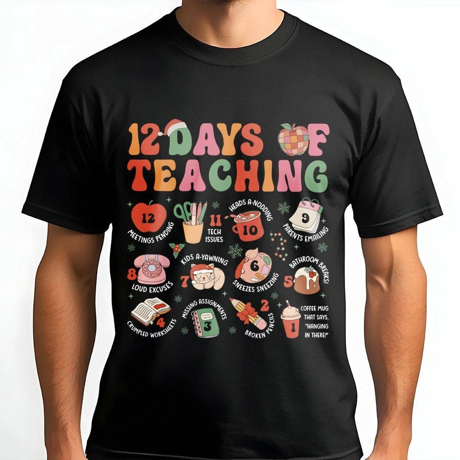 12 Days Of Teaching T-Shirt | Funny Teacher Christmas Graphic Tee | Premium Cotton Casual Wear | Holiday Gift For Teachers