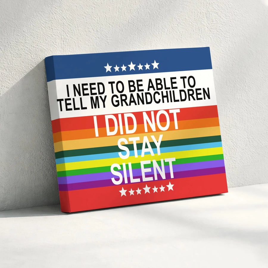 LGBTQ Pride Protest Canvas | "I Did Not Stay Silent" Art Print | Premium Gallery-Wrapped Wall Decor | Gift for Social Justice Advocate