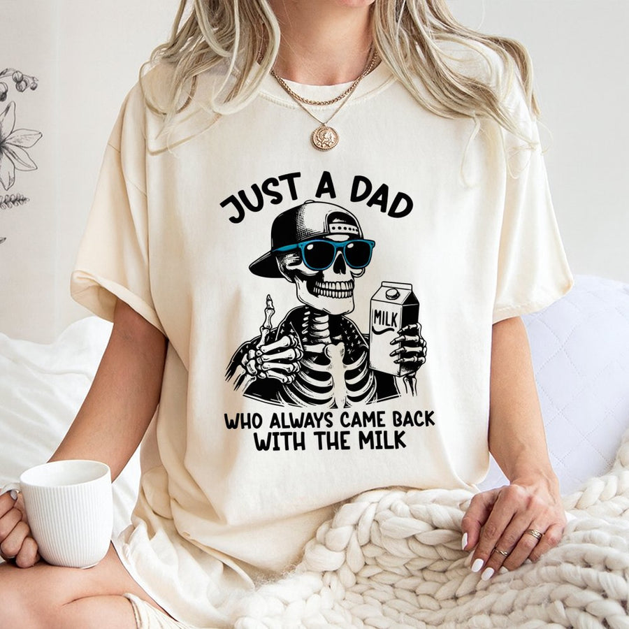 Just A Dad Who Came Back With The Milk T-Shirt | Funny Skeleton Graphic Tee | 100% Premium Cotton | Humorous Father's Day 2026 Gift For Dad