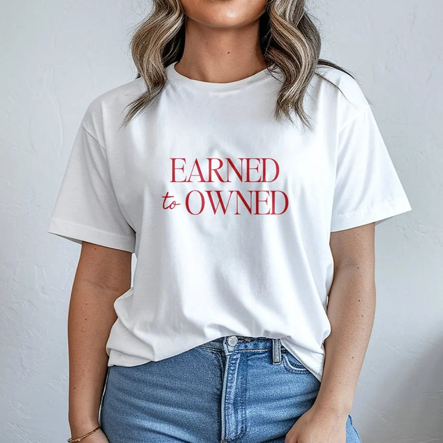 Earned To Owned T-Shirt | Minimalist Motivational Quote Tee | Premium Soft Cotton | Gift for Entrepreneur, Business Owner